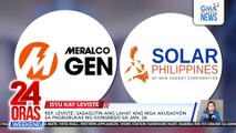 Power firm clarifies not acquiring shares in Leviste’s firm with Congress franchise | 24 Oras Weekend