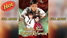 Absolute Power The Day He Returned - Full Movie