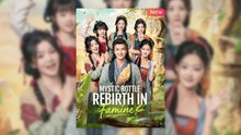 [ENGSUB] MYSTIC BOTTLE REBIRTH IN FAMINE.