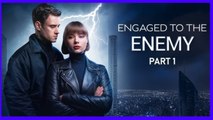 🔥[Hot 2026] Engaged To The Enemy FULLMOVIE 2026 #englishsub
