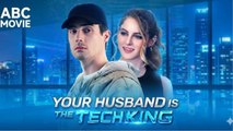 🔥Your Husband is The Tech King - FULLMOVIE 2026 #englishsub