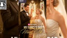 Wanted by My Fiancé’s Father [NEW] - FULL MOVIE 2025 _ DramaWave