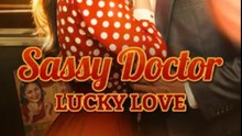 Sassy Doctor, Lucky Love Full English Sub