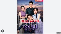 (Dubbed) Under One Roof, Double Love Story Drama Movies English Sub