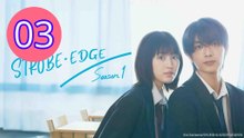Strobe Edge Season 1 Episode 3 Engsub