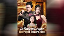 Do PortãO Ao CoraçãO: Meu Papai É Um Abre-Olhos Dublado EpisóDio Completo