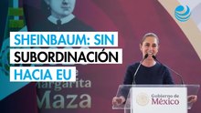 Con Estados Unidos hay coordinación sin subordinación: Sheinbaum