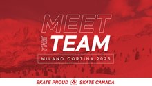 2026 Canadian National Skating Championships - Meet the Team - Milano Cortino 2026