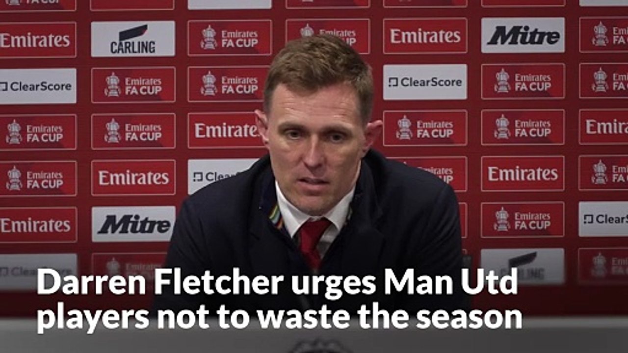 Darren Fletcher urges Man Utd players not to waste the season after FA Cup exit