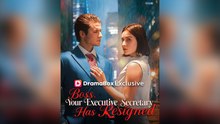 Boss, Your Executive Secretary has Resigned Full Episodes