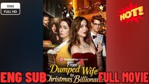 🔥 🔥 [Hot 2026] 🍀 From Dumped Wife toChristmas Billionaire New Drama 2026 Full Engsub