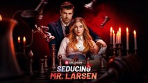 Just Dumped My Cheating Ex…and Fell into the Arms of His Future Father-in-Law- - Seducing Mr. Larsen