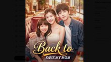 Back To Save My Mom Drama S
