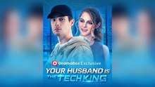Your Husband is The Tech King Full Episodes