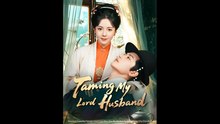Taming My Lord Husband - Drama FULL MOVIES ENGLISH SUB