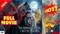 ♥️🍏💥 THE HOMELESS ROGUE I MET BY DESTIN Full Movie