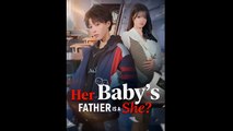 Her Baby’s Father Is A She - Drama FULL MOVIES ENGLISH SUB