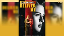 Deliver Me (2025) - FULL & DETAILED VERSION