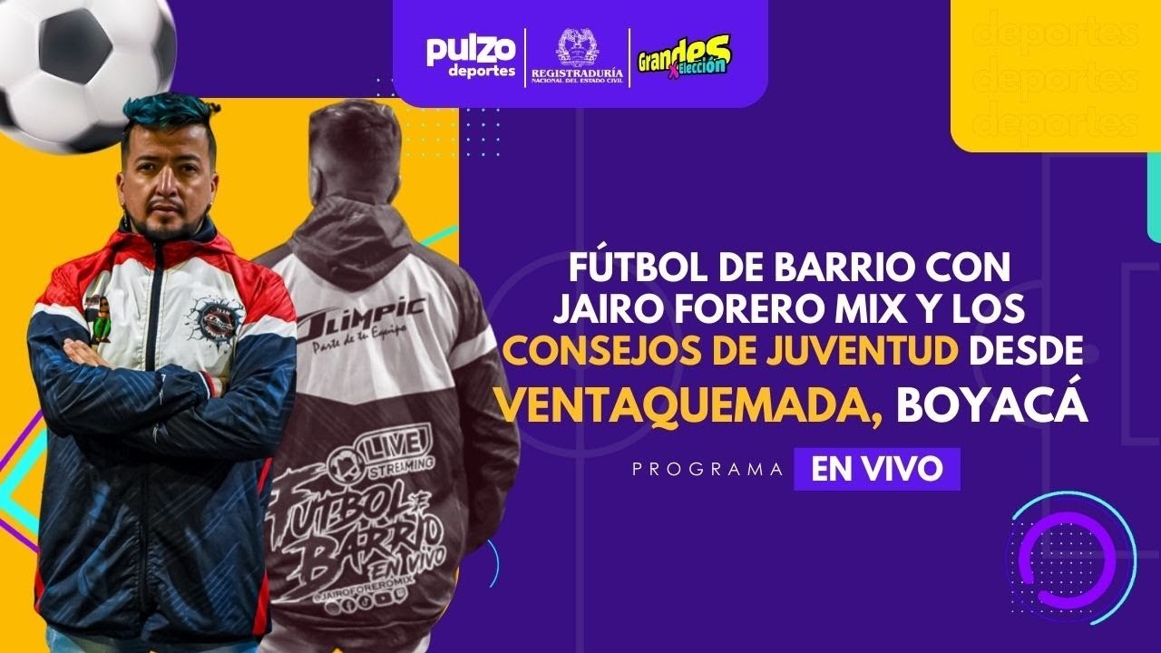 SEMIFINALES junto a Jairo Forero Mix de Fútbol de Barrio y los Consejos de Juventud -  31 de agosto
