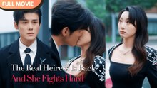 The Abandoned Daughter Returns, The Real Heiress Strikes Back Drama Movies English Sub