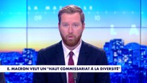 L'édito de Thomas Bonnet : «Emmanuel Macron veut un Haut commissariat à la diversité»