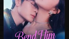 Bend Him to Her Will - Full Movies English Sub