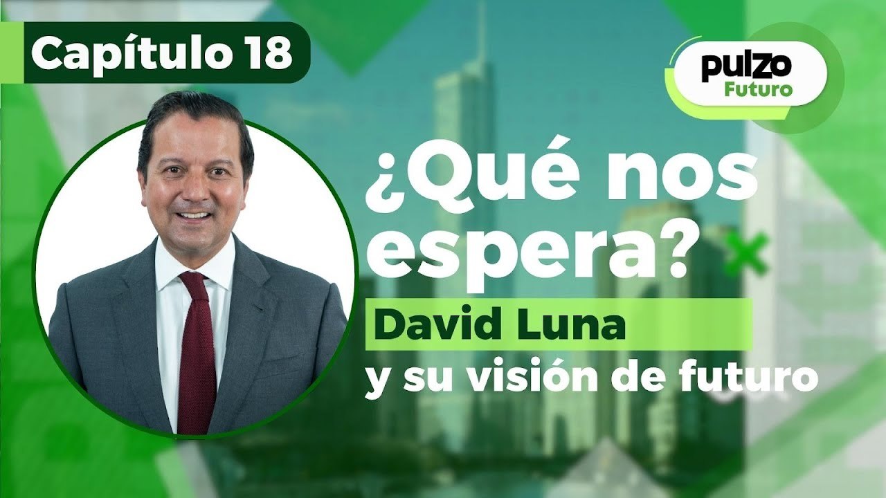 ¿Qué nos espera? David Luna y su visión de futuro | Pulzo