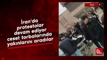 İran protestolar devam ediyor ceset torbalarında yakınlarını aradılar