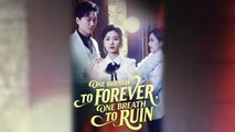 🔥🔥One Breath to Forever One Breath to Ruin #fullmovie