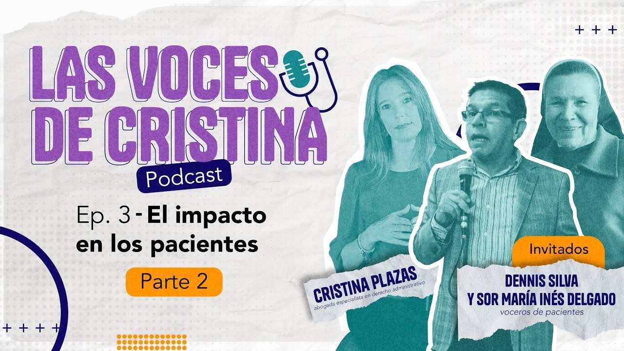 Ep. 3 - Las voces de Cristina: La crisis de la salud y el impacto en los pacientes | Parte 2 | Pulzo