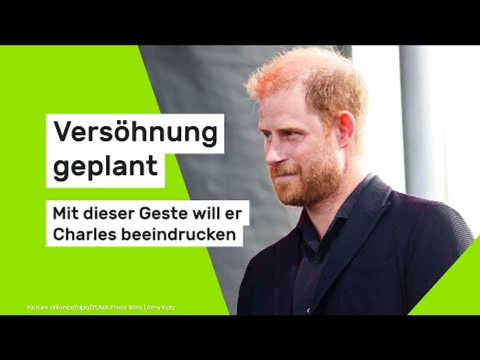 Versöhnung geplant - mit dieser Geste will er Charles beeindrucken