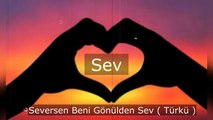 Seversen Beni Gönülden Sev ( Türkü )