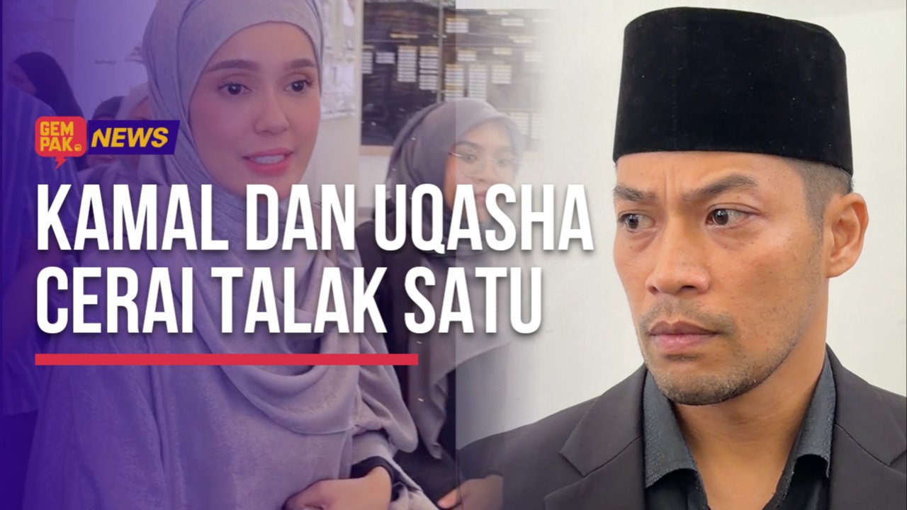 #GempakVideoNews : Ternoktahnya Cinta Kamal Adli & Uqasha Senrose, Ini Kronologi Kisah Rumah Tangga Mereka