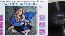 The West Coast Pop Art Experimental Band – Where's My Daddy 1969 (USA, Psychedelic Rock)