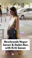 Newlyweds Nupur Sanon & Stebin Ben, with Kriti Sanon spotted after wedding celebrations