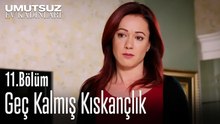Geç Kalmış Kıskançlık - Umutsuz Ev Kadınları 11. Bölüm