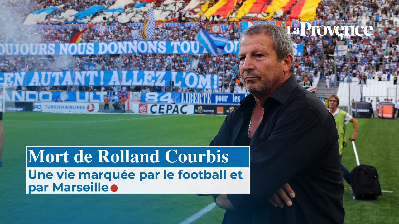 Mort de Rolland Courbis : Une vie marquée par le football et par Marseille