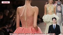 Fashion Show 2025 _ Giorgio Armani Privé 2025 _ Spring_Summer 2025 Haute Couture Transformation