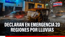 Declaran en emergencia 20 regiones por lluvias: 