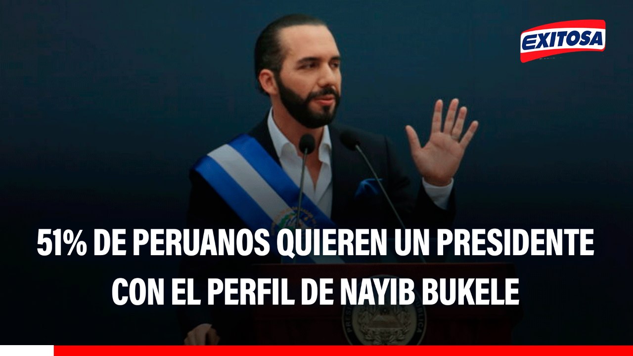 Datum: El 51% de peruanos considera que el próximo presidente del Perú debe tener el perfil de Nayib Bukele