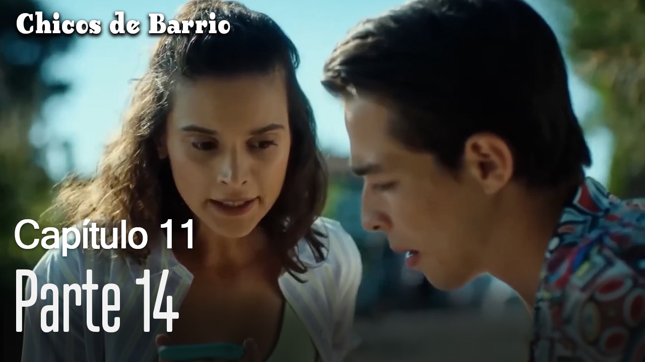 Capitulo 11 parte 14-Chicos Barrrio