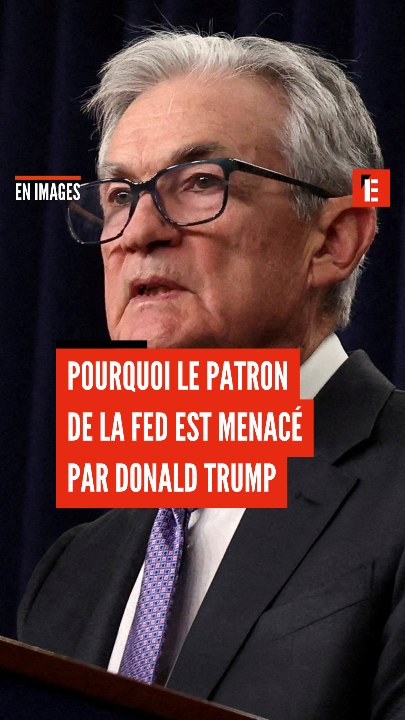 Pourquoi le patron de la Fed est menacé par Donald Trump