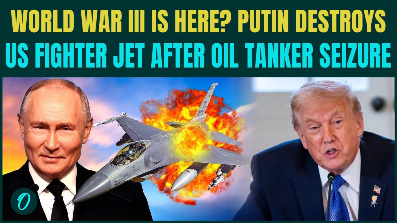 Putin TRIGGERS World War III? US’ F-16 Jet SHOT DOWN in REVENGE After US Seizes Russian Oil Tanker