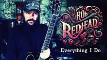 Rob Redhead - Everything I Do