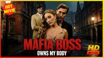 Mafia Boss Owns My Body | Full Movie HD - Best Drama ShortFilms Hot Romance Toxic Romance Mafia Possessive Bittersweet Love Triangle Dark North America Contemporary All Ages Lawyer Contract Lovers Office Romance Secret Love-Hate Villa Office Identity Reve
