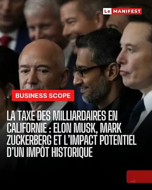 La taxe des milliardaires en Californie : Elon Musk, Mark Zuckerberg et l’Impact Potentiel d’un Impôt Historique
