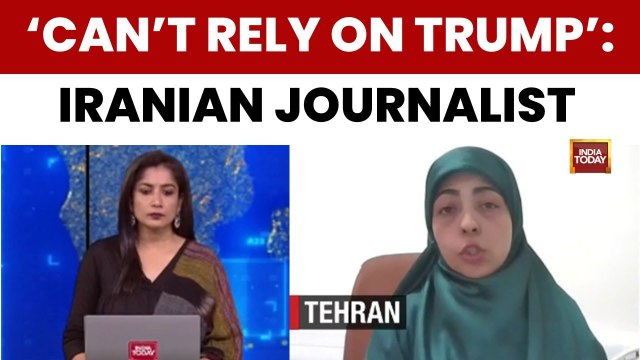 Iranian Journalist to India Today: 'We cannot rely on Donald Trump's vows or claims against Iran'
