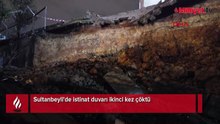 Sultanbeyli'de istinat duvarı ikinci kez çöktü