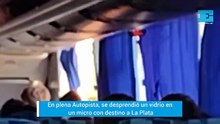 En plena Autopista, un micro llegó "sin ventanilla" a La Plata