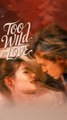 Too Wild to Love - FULL EPS